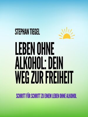 cover image of Leben ohne Alkohol--Dein Weg zur Freiheit